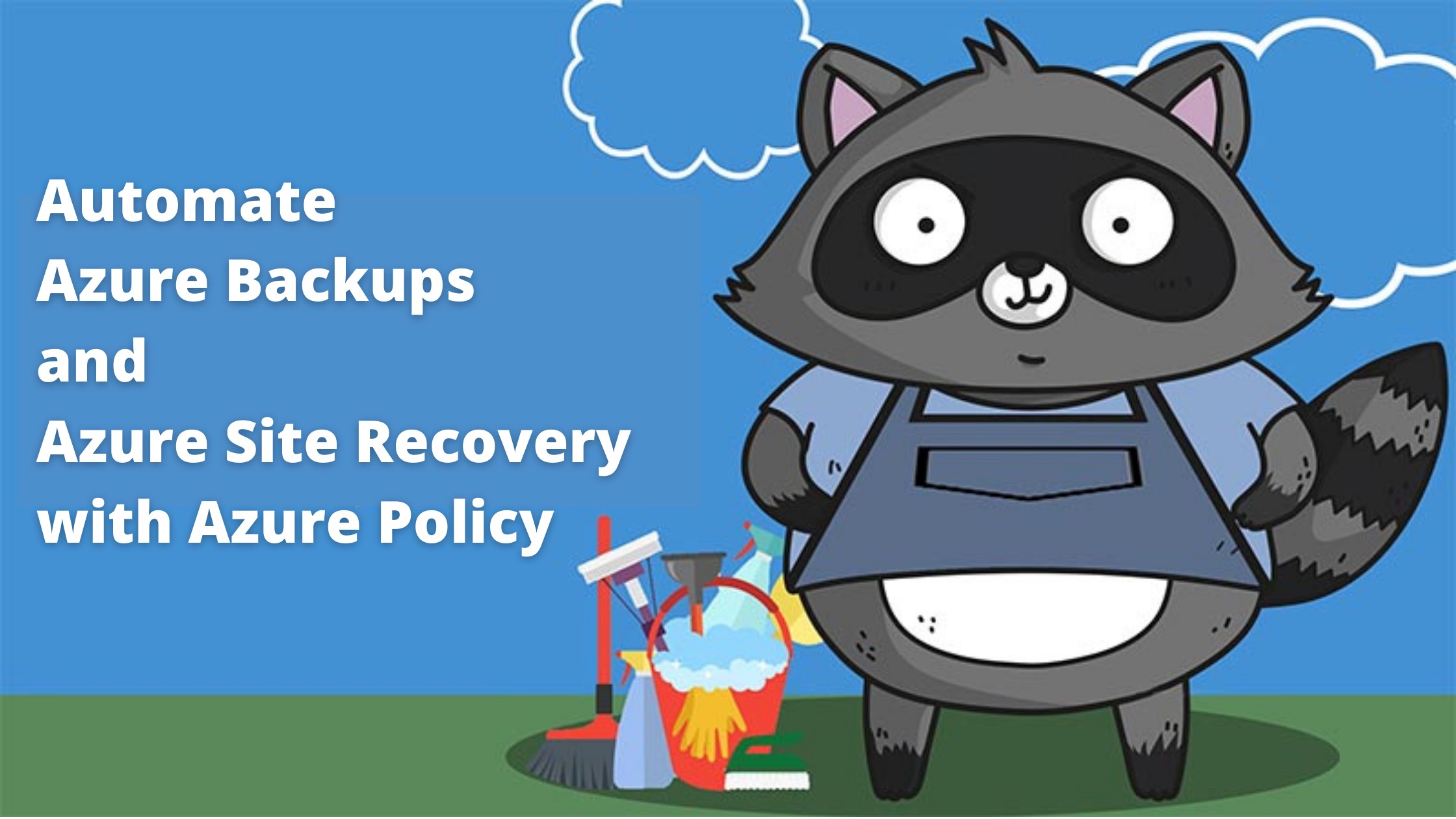 Automate Azure Backups and Azure Site Recovery with Azure Backups - AzureIs.Fun
