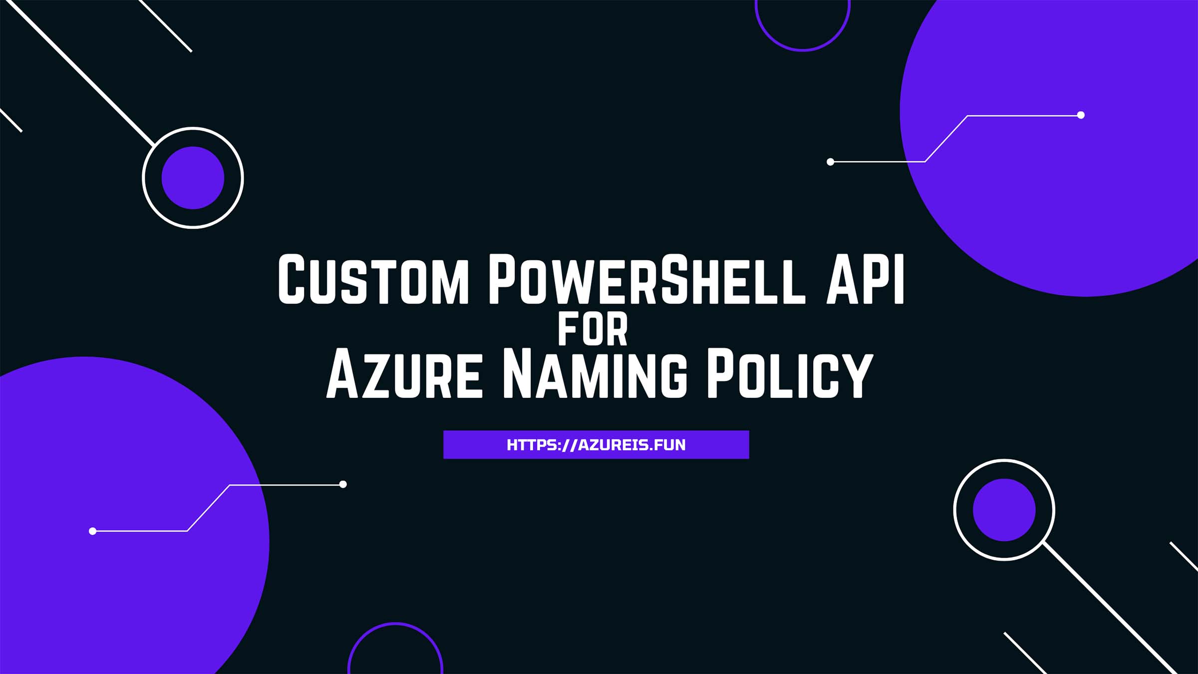 Custom PowerShell API for Azure Naming Policy | AzureIs.Fun