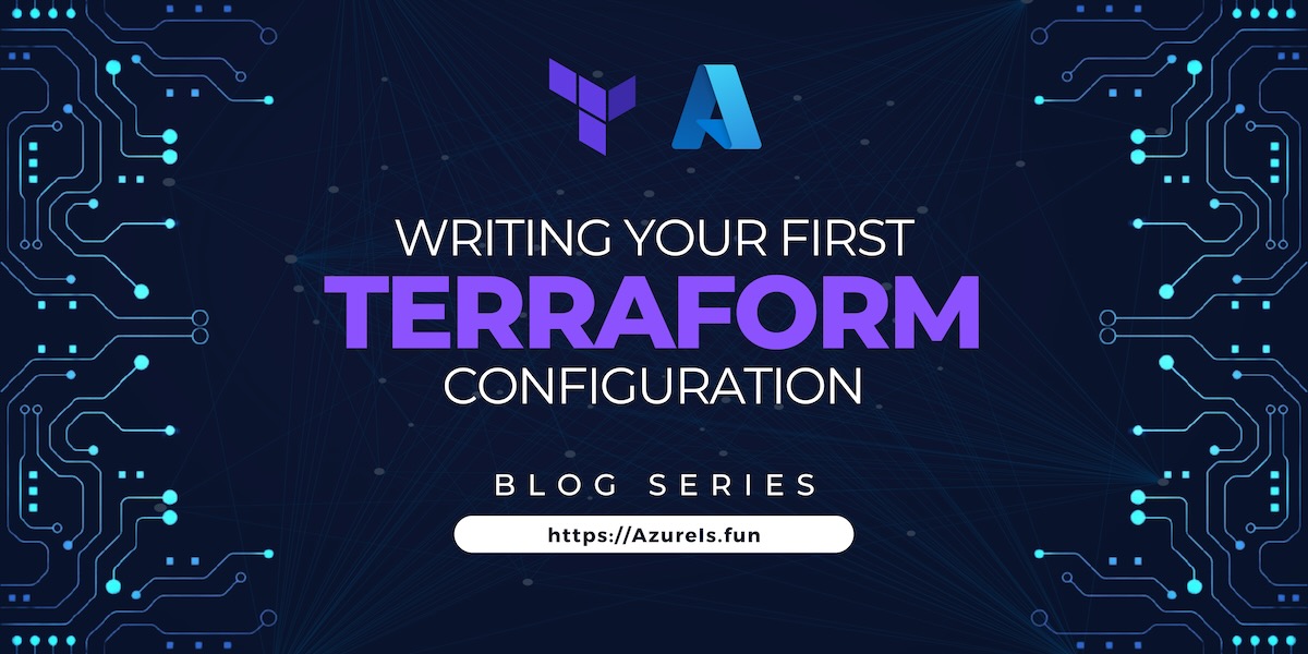 Writing your first Azure Terraform Configuration | AzureIs.Fun