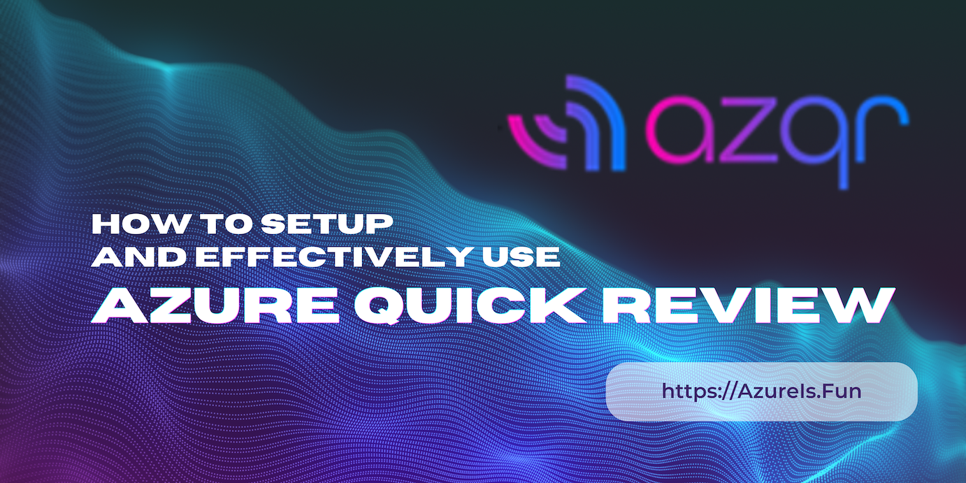 Azure Quick Reviews AZQR AzureIs.Fun